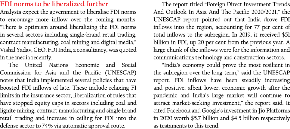 FDI norms to be liberalized further Analysts expect the government to liberalise FDI norms to encourage more inflow o   