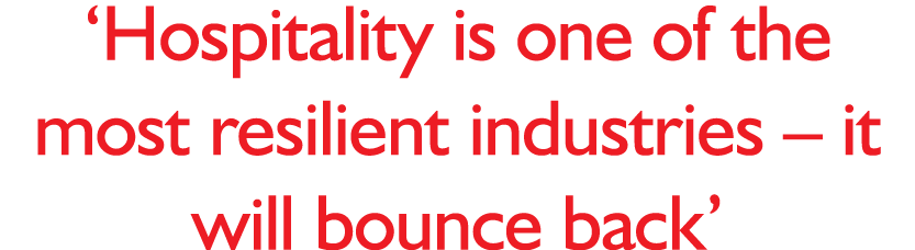  Hospitality is one of the most resilient industries   it will bounce back 