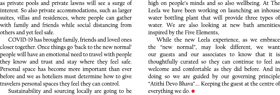 as private pools and private lawns will see a surge of interest  So also private accommodations, such as larger suite   