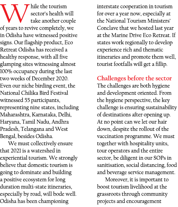While the tourism sector s health will take another couple of years to revive completely, we in Odisha have witnessed   