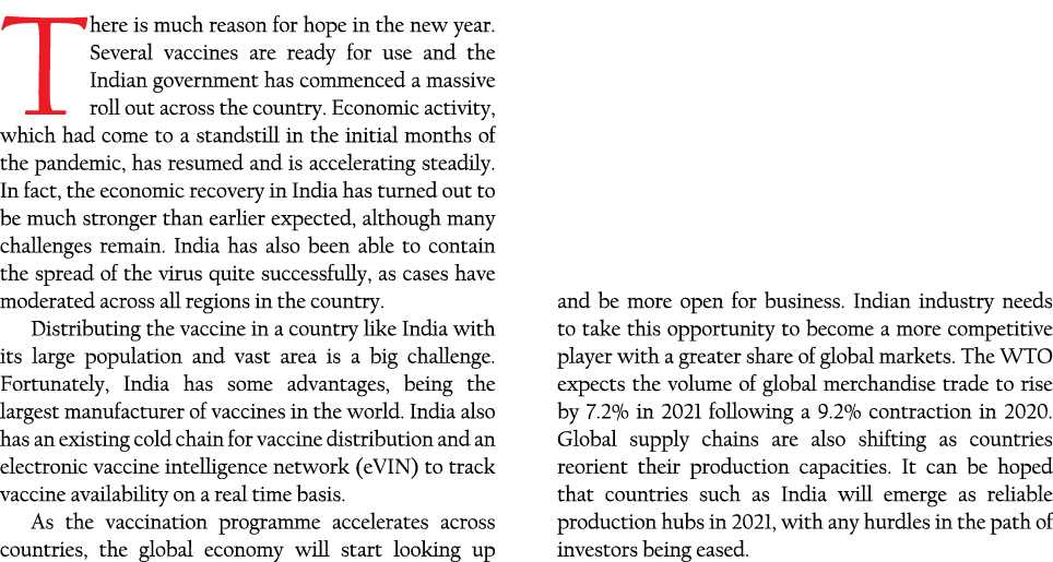 There is much reason for hope in the new year  Several vaccines are ready for use and the Indian government has comme   