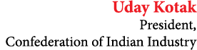 Uday Kotak President, Confederation of Indian Industry