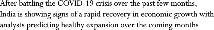 After battling the COVID-19 crisis over the past few months, India is showing signs of a rapid recovery in economic g   