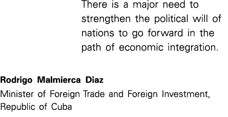 There is a major need to strengthen the political will of nations to go forward in the path of economic integration. ...