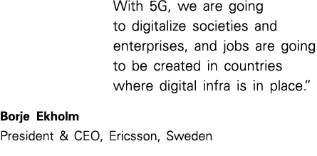 With 5G, we are going to digitalize societies and enterprises, and jobs are going to be created in countries where di...