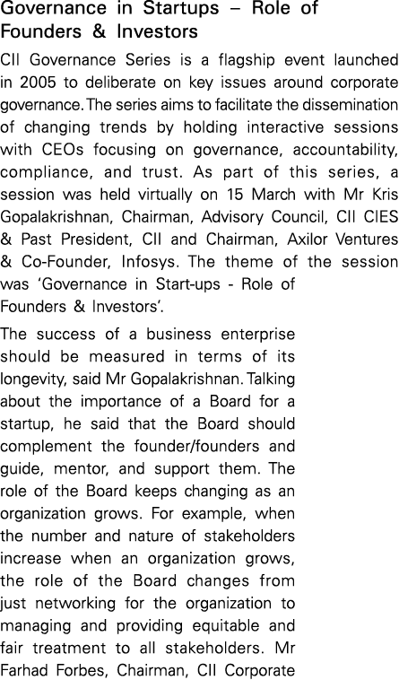 Governance in Startups – Role of Founders & Investors CII Governance Series is a flagship event launched in 2005 to d...