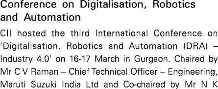 Conference on Digitalisation, Robotics and Automation CII hosted the third International Conference on ‘Digitalisatio...