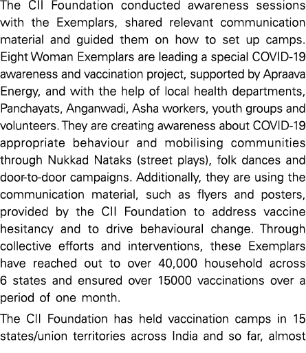 The CII Foundation conducted awareness sessions with the Exemplars, shared relevant communication material and guided   