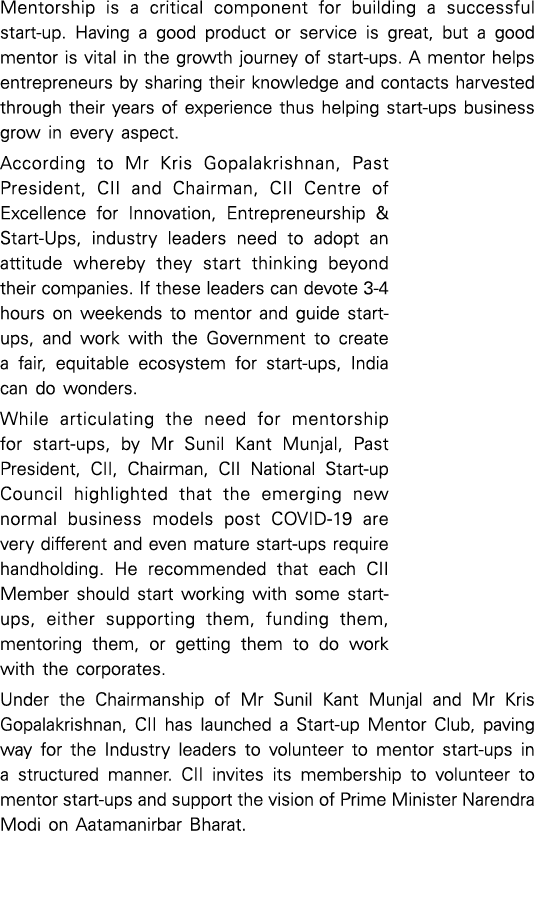Mentorship is a critical component for building a successful start-up  Having a good product or service is great, but   