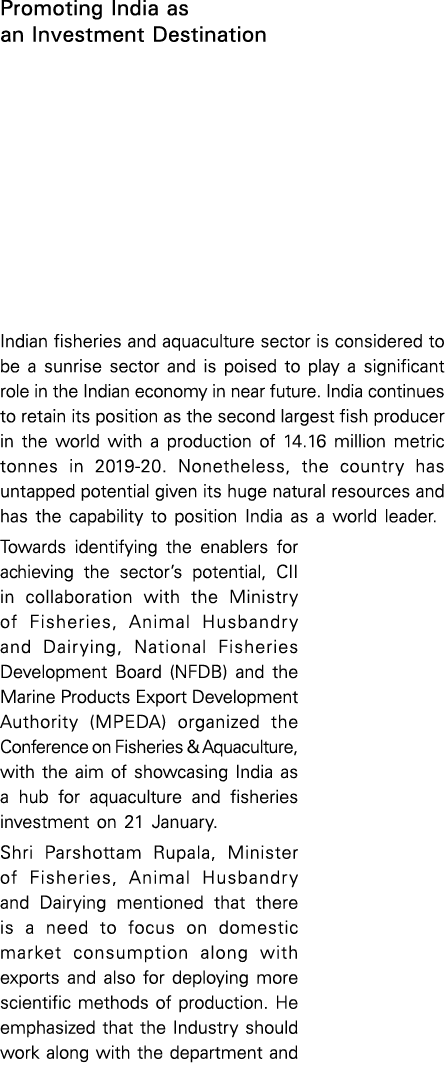 Promoting India as an Investment Destination Indian fisheries and aquaculture sector is considered to be a sunrise se   