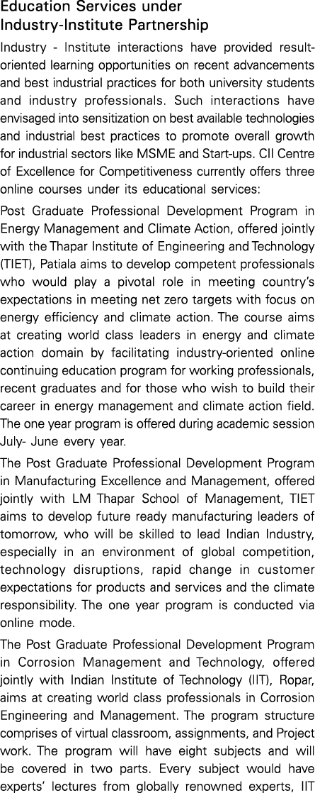 Education Services under Industry-Institute Partnership Industry - Institute interactions have provided result-orient   