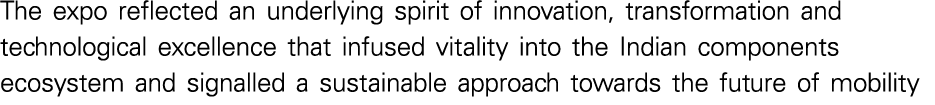 The expo reflected an underlying spirit of innovation, transformation and technological excellence that infused vital...