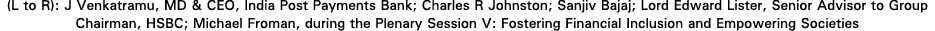 (L to R): J Venkatramu, MD & CEO, India Post Payments Bank; Charles R Johnston; Sanjiv Bajaj; Lord Edward Lister, Sen...