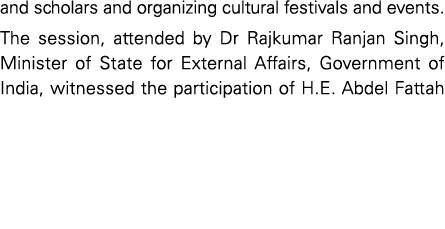 and scholars and organizing cultural festivals and events. The session, attended by Dr Rajkumar Ranjan Singh, Ministe...