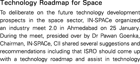 Technology Roadmap for Space To deliberate on the future technology development prospects in the space sector, IN SPA...