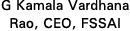 G Kamala Vardhana Rao, CEO, FSSAI