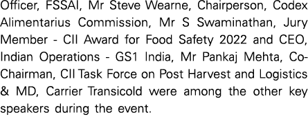 Officer, FSSAI, Mr Steve Wearne, Chairperson, Codex Alimentarius Commission, Mr S Swaminathan, Jury Member CII Award ...