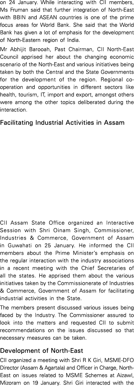 on 24 January. While interacting with CII members, Ms Fruman said that further integration of North East with BBIN an...