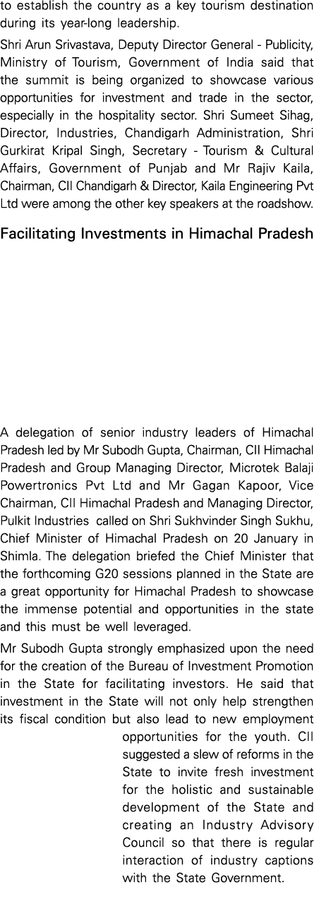 to establish the country as a key tourism destination during its year long leadership. Shri Arun Srivastava, Deputy D...