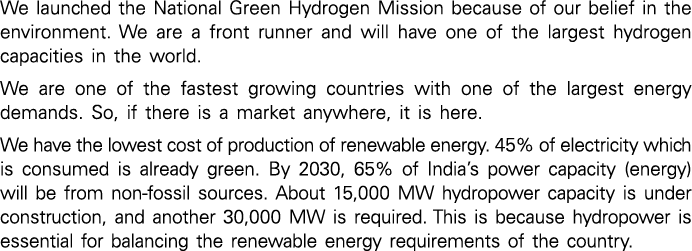 We launched the National Green Hydrogen Mission because of our belief in the environment. We are a front runner and w...