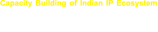 Capacity Building of Indian IP Ecosystem – Industry IP Exposures and Though provoking Seminars /Mission/Workshops/Roa...