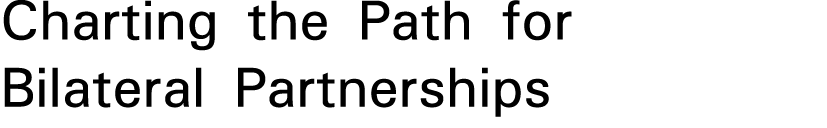 Charting the Path for Bilateral Partnerships