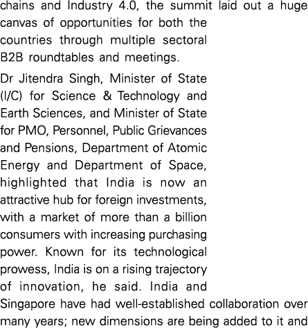 chains and Industry 4 0, the summit laid out a huge canvas of opportunities for both the countries through multiple s   