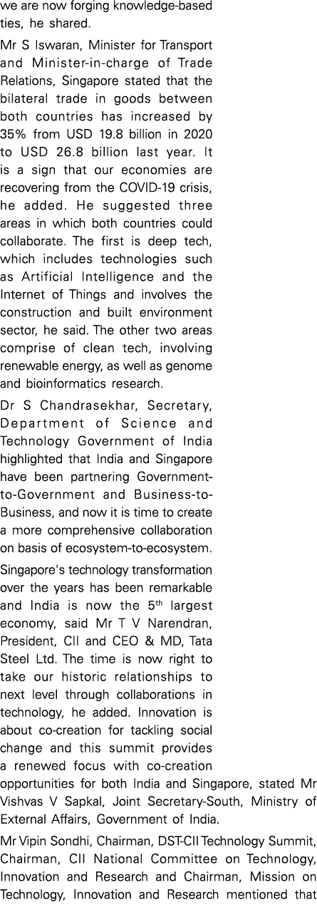 we are now forging knowledge-based ties, he shared  Mr S Iswaran, Minister for Transport and Minister-in-charge of Tr   