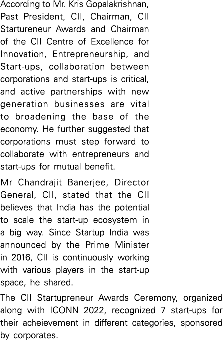 According to Mr  Kris Gopalakrishnan, Past President, CII, Chairman, CII Startureneur Awards and Chairman of the CII    