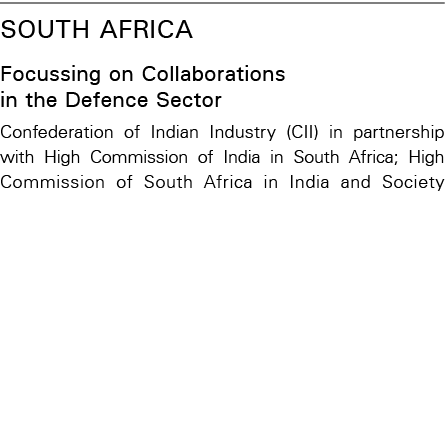 South Africa Focussing on Collaborations in the Defence Sector Confederation of Indian Industry (CII) in partnership    
