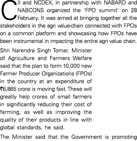 CII and NCDEX, in partnership with NABARD and NABCONS organized the  FPO summit  on 28 February  It was aimed at brin   