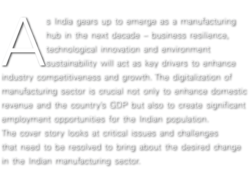 As India gears up to emerge as a manufacturing hub in the next decade   business resilience, technological innovation   