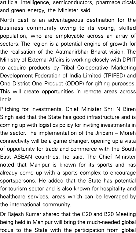 artificial intelligence, semiconductors, pharmaceuticals and green energy, the Minister said. North East is an advant...