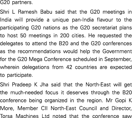 G20 partners. Shri L Ramesh Babu said that the G20 meetings in India will provide a unique pan India flavour to the p...