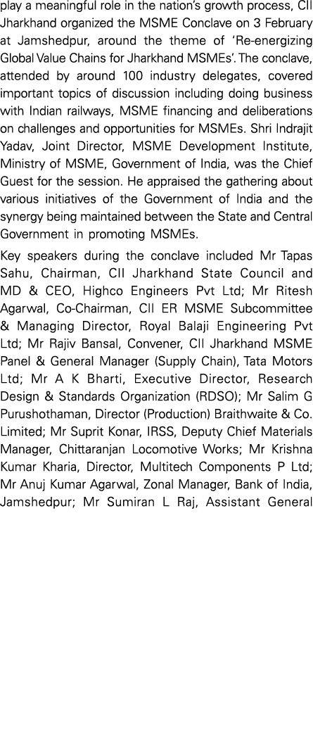 play a meaningful role in the nation’s growth process, CII Jharkhand organized the MSME Conclave on 3 February at Jam...