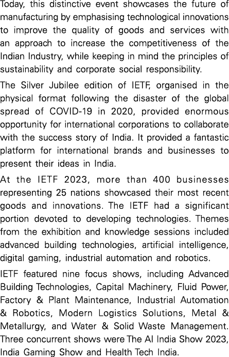 Today, this distinctive event showcases the future of manufacturing by emphasising technological innovations to impro...