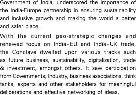 Government of India, underscored the importance of the India Europe partnership in ensuring sustainability and inclus...