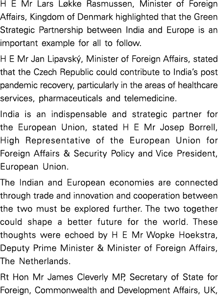 H E Mr Lars L kke Rasmussen, Minister of Foreign Affairs, Kingdom of Denmark highlighted that the Green Strategic Par...