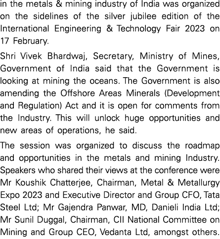 in the metals & mining industry of India was organized on the sidelines of the silver jubilee edition of the Internat...