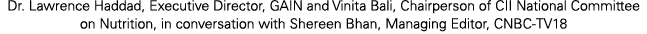 Dr. Lawrence Haddad, Executive Director, GAIN and Vinita Bali, Chairperson of CII National Committee on Nutrition, in...