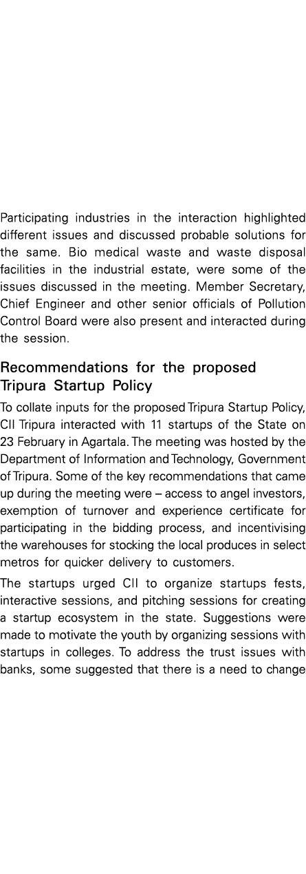 Participating industries in the interaction highlighted different issues and discussed probable solutions for the sam...