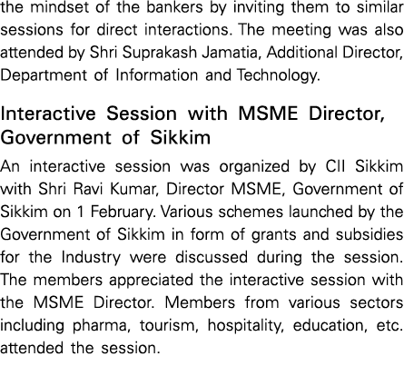 the mindset of the bankers by inviting them to similar sessions for direct interactions. The meeting was also attende...