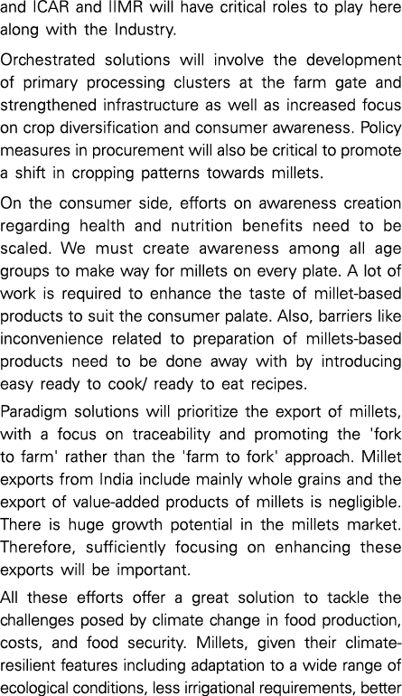and ICAR and IIMR will have critical roles to play here along with the Industry. Orchestrated solutions will involve ...