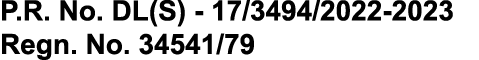P.R. No. DL(S) 17/3494/2022 2023 Regn. No. 34541/79 