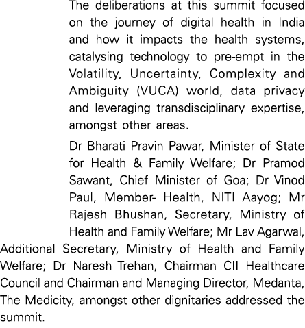 The deliberations at this summit focused on the journey of digital health in India and how it impacts the health syst...