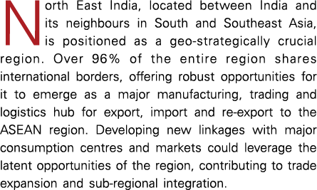 North East India, located between India and its neighbours in South and Southeast Asia, is positioned as a geo strate...