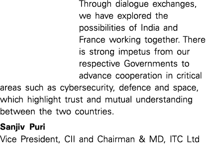 Through dialogue exchanges, we have explored the possibilities of India and France working together. There is strong ...