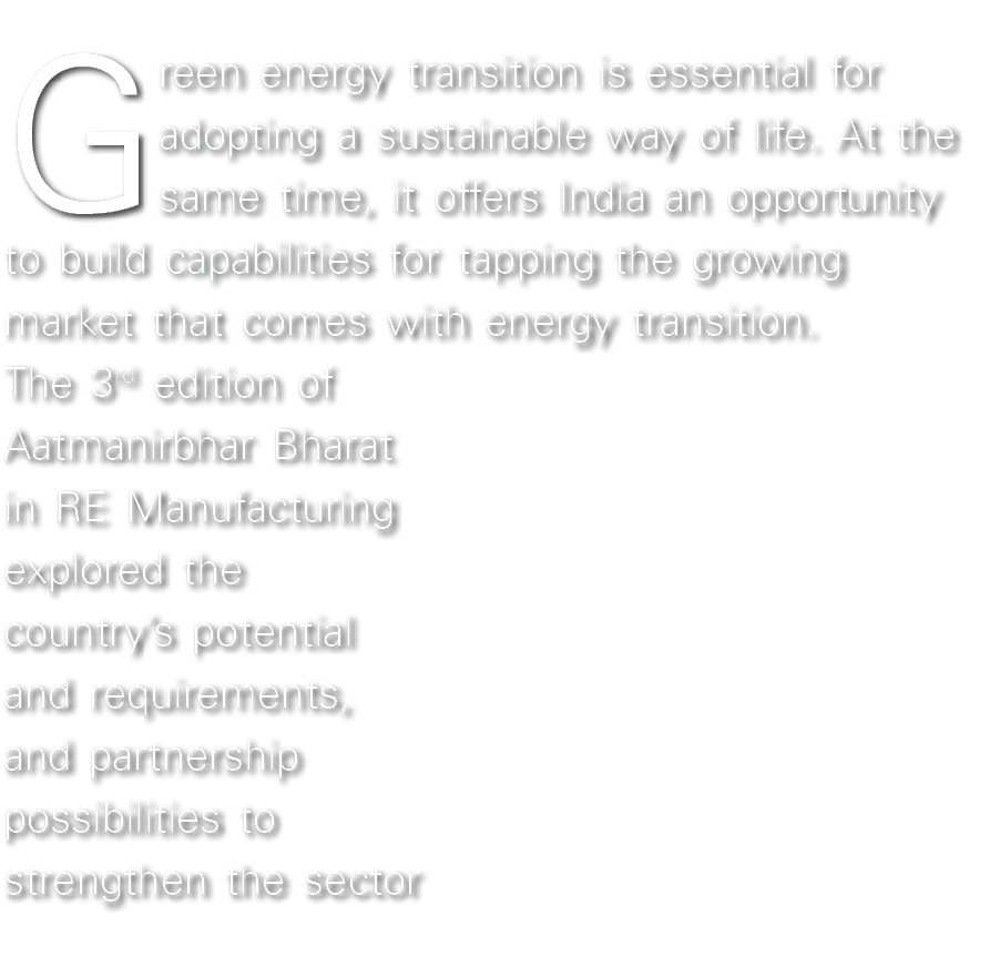 Green energy transition is essential for adopting a sustainable way of life  At the same time, it offers India an opp   