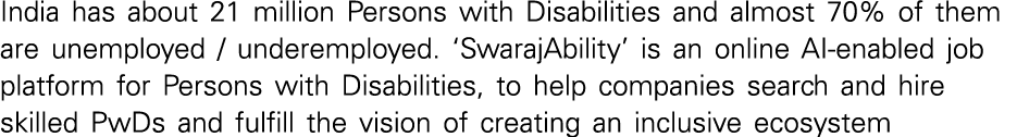 India has about 21 million Persons with Disabilities and almost 70% of them are unemployed   underemployed   SwarajAb   