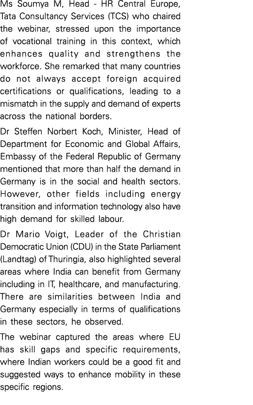 Ms Soumya M, Head - HR Central Europe, Tata Consultancy Services (TCS) who chaired the webinar, stressed upon the imp   